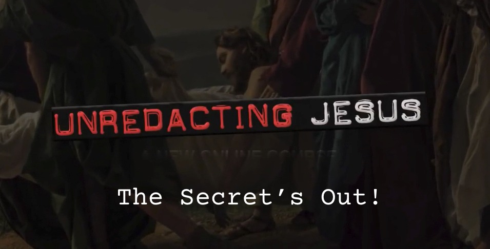 Unredacting Jesus DocuCourse — Evergreen